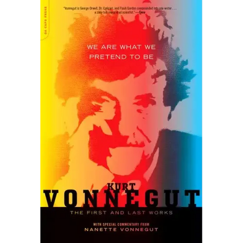 We Are What We Pretend to Be: The First and Last Works