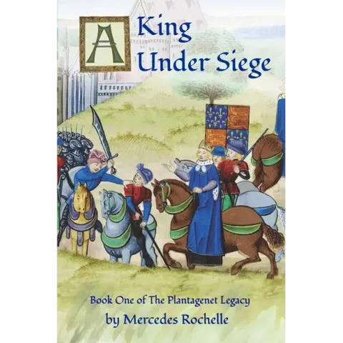 A King Under Siege: Book One of The Plantagenet Legacy