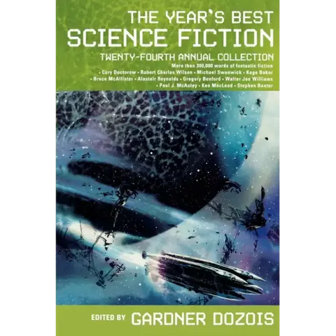 The Year's Best Science Fiction: Twenty-Fourth Annual Collection