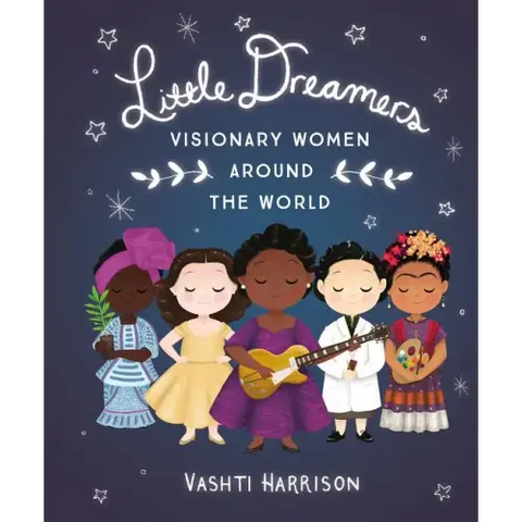 Little Dreamers: Visionary Women Around the World