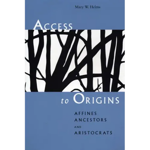 Access to Origins: Affines, Ancestors, and Aristocrats