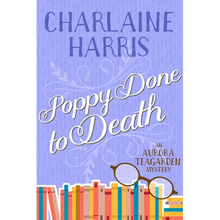 Poppy Done to Death: An Aurora Teagarden Mystery - Paperback