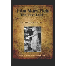 I am Mary Field: The Last Leaf - Paperback
