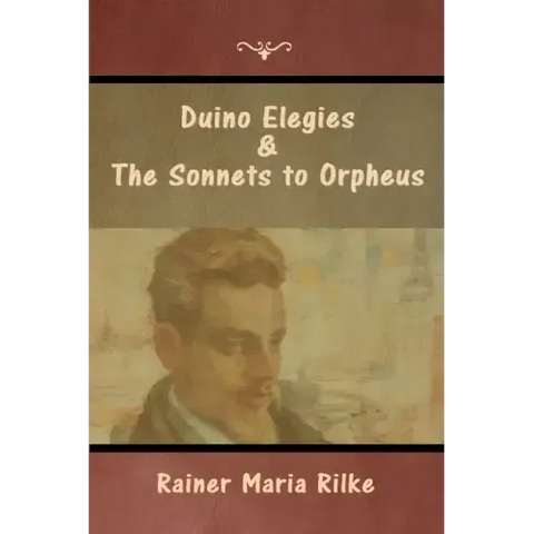 Duino Elegies and The Sonnets to Orpheus