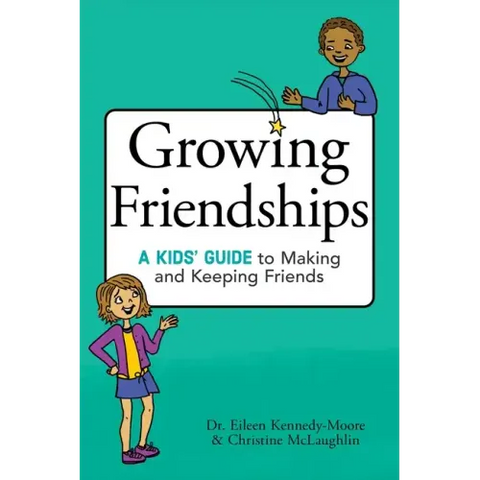 Growing Friendships: A Kids' Guide to Making and Keeping Friends