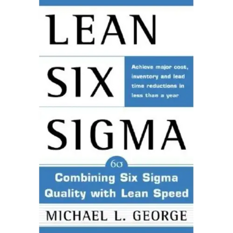 Lean Six SIGMA: Combining Six SIGMA Quality with Lean Production Speed