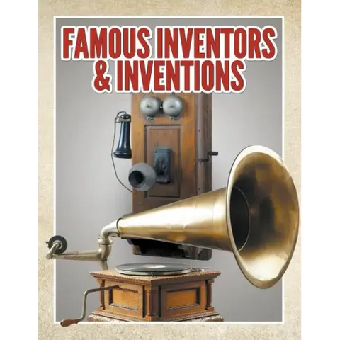 Famous Inventors & Inventions