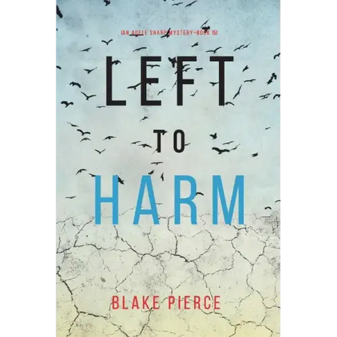 Left to Harm (An Adele Sharp Mystery-Book Fifteen)