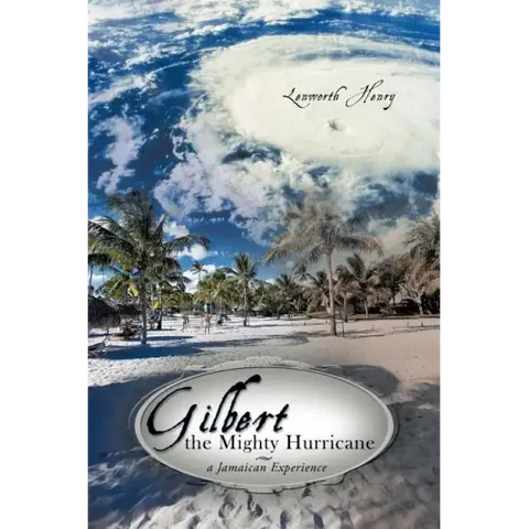 Gilbert the Mighty Hurricane: A Jamaican Experience