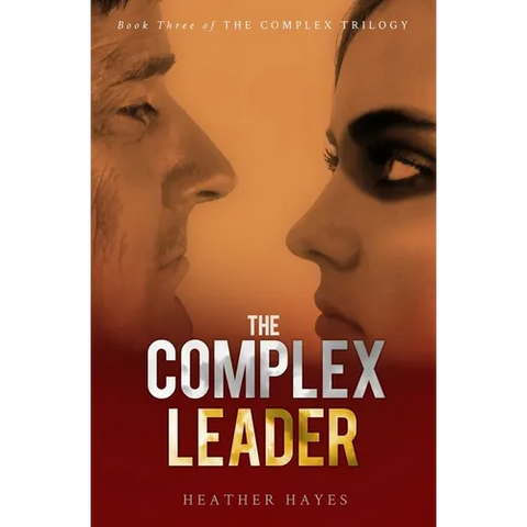 The Complex Leader: Book Three in the Complex Trilogy