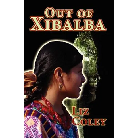 Out of Xibalba