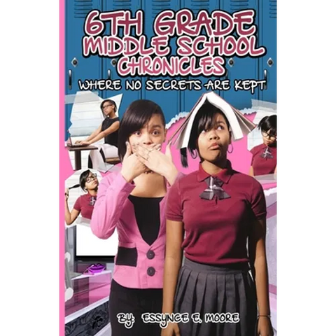 6th Grade Middle School Chronicles: Where NO Secrets Are Kept
