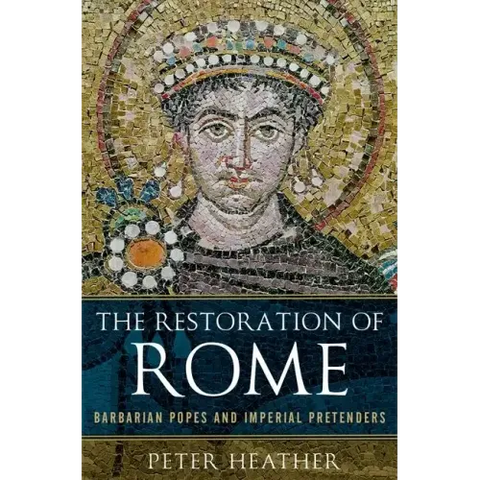 Restoration of Rome: Barbarian Popes and Imperial Pretenders