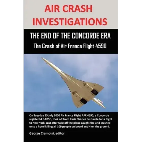 Air Crash Investigations: THE END OF THE CONCORDE ERA, The Crash of Air France Flight 4590