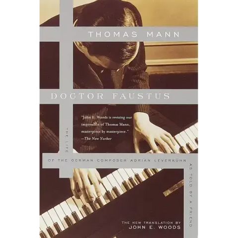 Doctor Faustus: The Life of the German Composer Adrian Leverkuhn as Told by a Friend