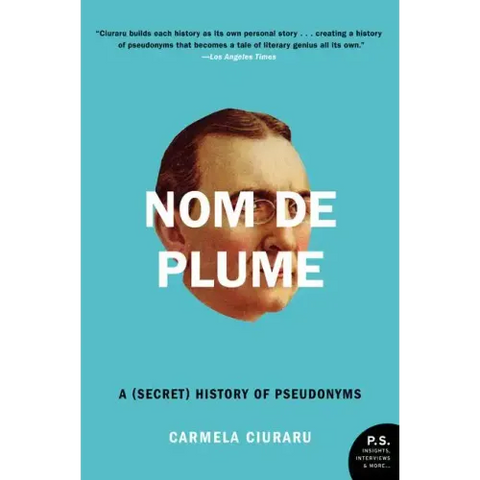 Nom de Plume: A (Secret) History of Pseudonyms