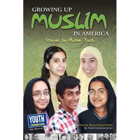 Growing Up Muslim in America: Stories by Muslim Youth