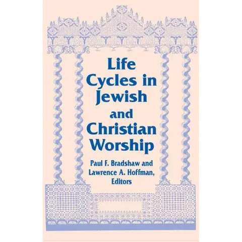 Life Cycles in Jewish and Christian Worship