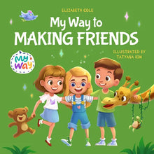 My Way to Making Friends: Children's Book about Friendship, Inclusion and Social Skills (Kids Feelings) - Paperback