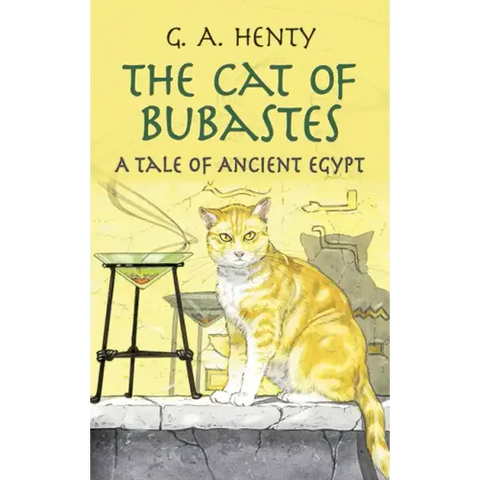 The Cat of Bubastes: A Tale of Ancient Egypt