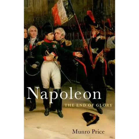 Napoleon: The End of Glory