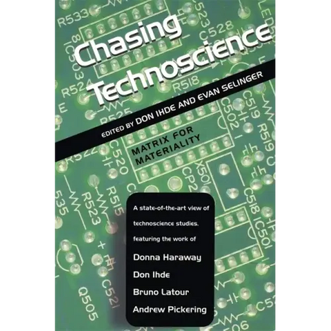 Chasing Technoscience: Matrix for Materiality