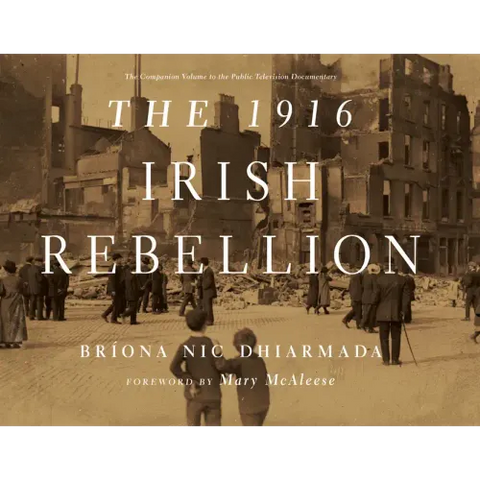 The 1916 Irish Rebellion