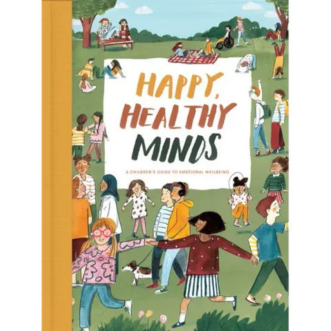 Happy, Healthy Minds: A Children's Guide to Emotional Wellbeing