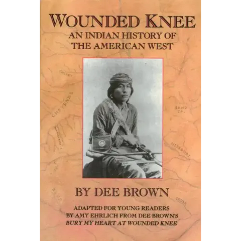 Wounded Knee: An Indian History of the American West