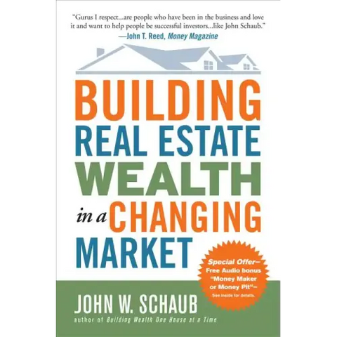 Building Real Estate Wealth in a Changing Market: Reap Large Profits from Bargain Purchases in Any Economy