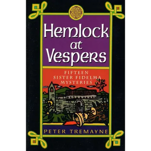 Hemlock at Vespers: Fifteen Sister Fidelma Mysteries