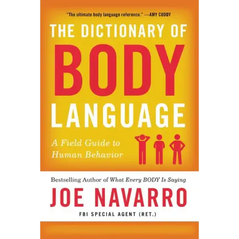 The Dictionary of Body Language: A Field Guide to Human Behavior