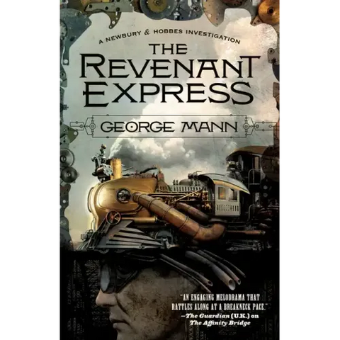 The Revenant Express: A Newbury & Hobbes Investigation