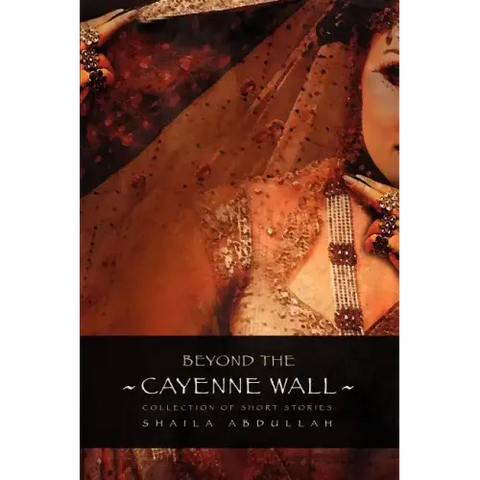 Beyond the Cayenne Wall: Collection of Short Stories