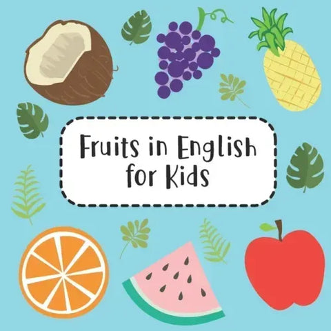 Fruits in English for Kids: Fun Learning 25 Fruits Names with Colorful Fruits Pictures Activity Book for Preschool Kids and Up