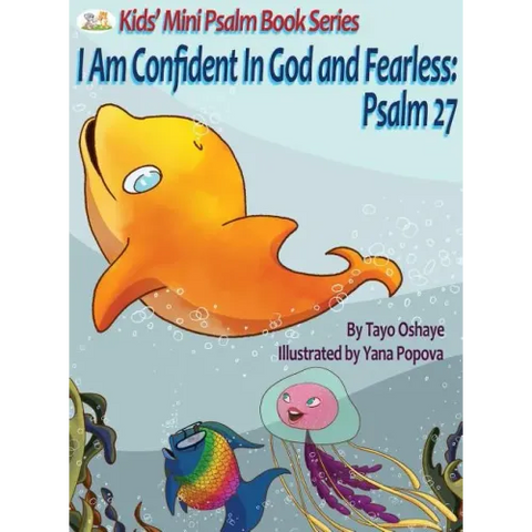 I Am Confident In God and Fearless: Psalm 27