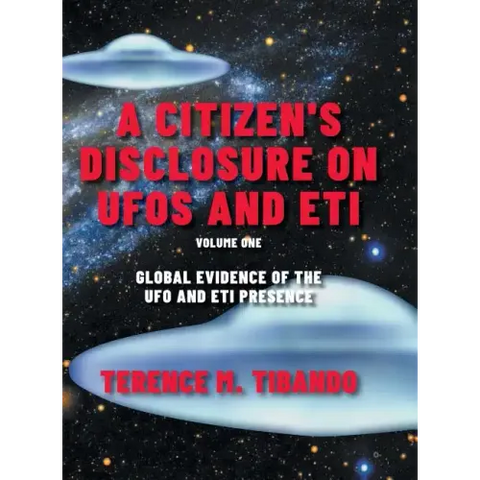 A Citizen's Disclosure on UFOs and ETI: Global Evidence of the UFO and ETI Presence (Volume 1)