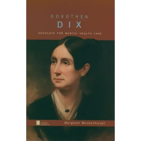 Dorothea Dix: Advocate for Mental Health Care