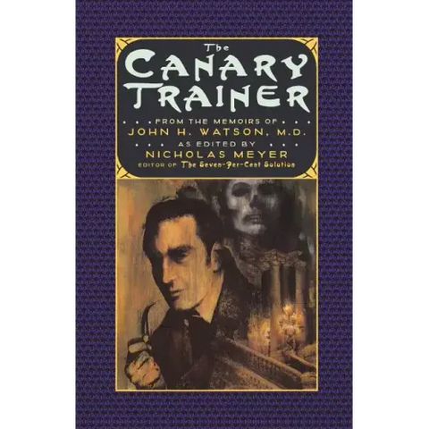 The Canary Trainer: From the Memoirs of John H. Watson, M.D.