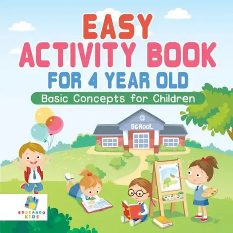 Easy Activity Book for 4 Year Old Basic Concepts for Children