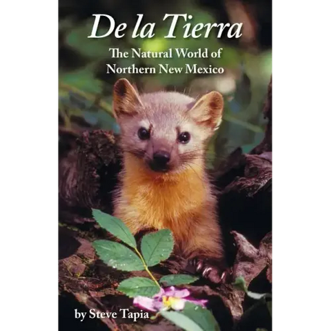 De La Tierra: The Natural World of Northern New Mexico