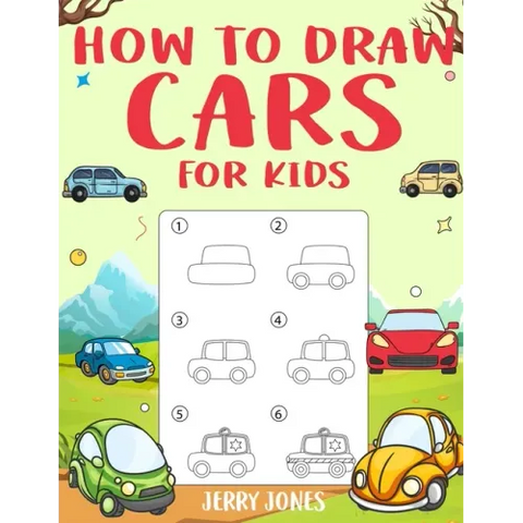 How to Draw Cars For Kids: Learn How to Draw Step by Step (Step by Step Drawing Books)