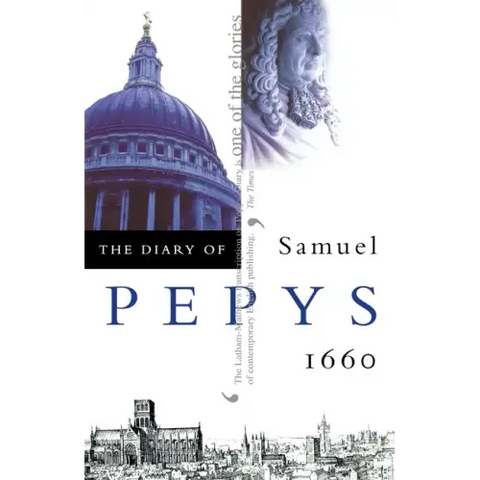 The Diary of Samuel Pepys: Volume I - 1660