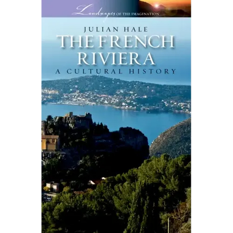 The French Riviera: A Cultural History