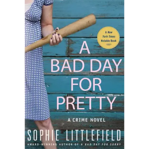 A Bad Day for Pretty: A Crime Novel