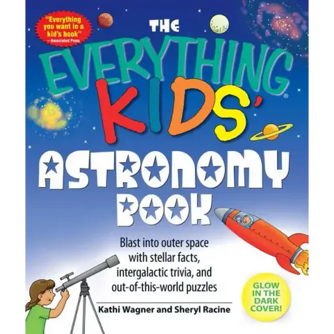 The Everything Kids' Astronomy Book: Blast Into Outer Space with Stellar Facts, Intergalatic Trivia, and Out-Of-This-World Puzzles