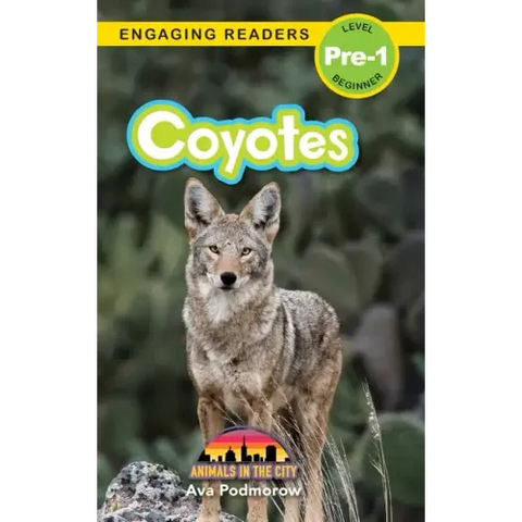 Coyotes: Animals in the City (Engaging Readers, Level Pre-1)