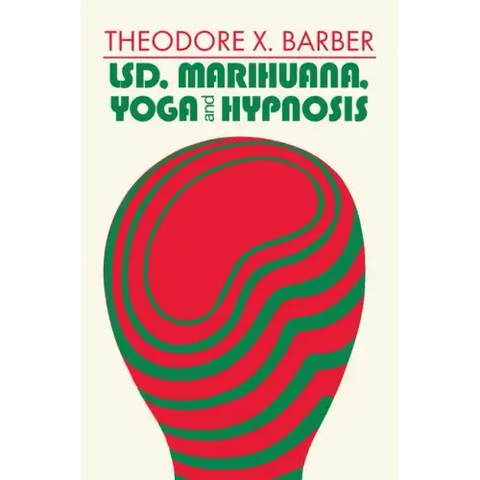 Lsd, Marihuana, Yoga, and Hypnosis