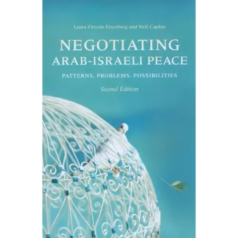 Negotiating Arab-Israeli Peace: Patterns, Problems, Possibilities