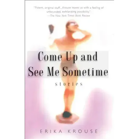 Come Up and See Me Sometime: Stories